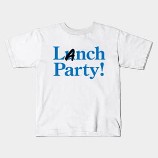 Lanch Party! Kids T-Shirt